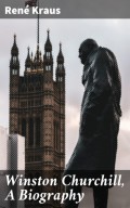 Winston Churchill, A Biography
