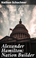 Alexander Hamilton: Nation Builder