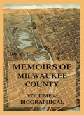 Memoirs of Milwaukee County, Volume 4