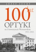 100 lat optyki na Uniwersytecie Warszawskim (1921-2021)