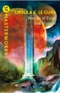 Worlds of Exile and Illusion. Rocannon's World, Planet of Exile, City of Illusions