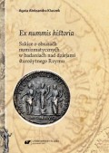 Ex nummis historia. Szkice o obrazach numizmatycznych w badaniach nad dziejami starożytnego Rzymu