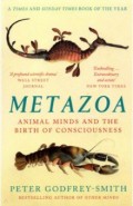 Metazoa. Animal Minds and the Birth of Consciousness