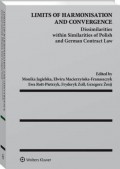 Limits of Harmonisation and Convergence. Dissimilarities within Similarities of Polish and German Contract Law