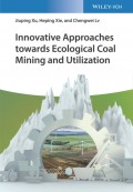 Innovative Approaches towards Ecological Coal Mining and Utilization