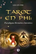Tarot en PHI: Paradigma Hermético Iniciático