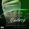 All's Fair in Love and Mastery - Masters Unleashed, Book 5 (Unabridged)