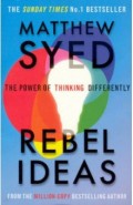 Rebel Ideas. The Power of Thinking Differently