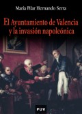 El ayuntamiento de Valencia y la invasión napoleónica