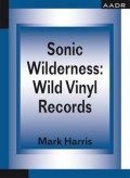 Sonic Wilderness: Wild Vinyl Records