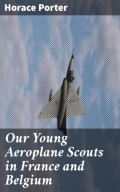 Our Young Aeroplane Scouts in France and Belgium