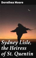 Sydney Lisle, the Heiress of St. Quentin