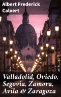 Valladolid, Oviedo, Segovia, Zamora, Avila & Zaragoza