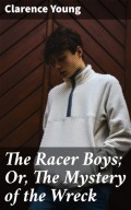 The Racer Boys; Or, The Mystery of the Wreck