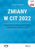 Zmiany w CIT 2022 – komentarz do nowych przepisów – ujednolicony tekst ustawy (e-book)
