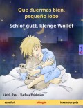 Que duermas bien, pequeño lobo – Schlof gutt, klenge Wollef (español – luxemburgués)