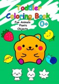 Toddler Coloring Book. Fun Animals, Plants, Objects