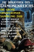 Die Bibliothek des Dämonenreichs: Die große Gruselroman-Sammlung 2019