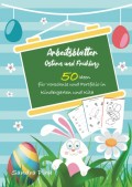 KitaFix-Kreativ: Arbeitsblätter Ostern & Frühling (50 Ideen für Vorschule und Portfolio in Kindergarten und Kita)