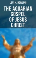 The Aquarian Gospel of Jesus Christ