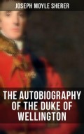 The Autobiography of the Duke of Wellington