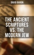 The Ancient Scriptures VS. The Modern Jew