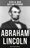 Abraham Lincoln: The True Story of a Great Life