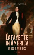 Lafayette in America in 1824 and 1825 (Vol. 1&2)