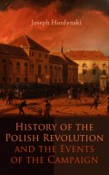 History of the Polish Revolution and the Events of the Campaign