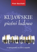 Kujawskie pieśni ludowe w opracowaniu na chór a cappella (nuty)
