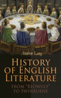 History of English Literature from "Beowulf" to Swinburne