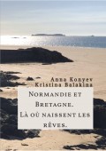 Normandie et Bretagne - Là où naissent les rêves