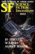 Science Fiction Dreierband 3002 - Drei Romane in einem Band!