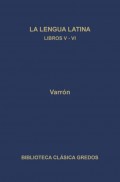 La linua latina. Libros V-VI