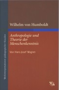 Wilhelm von Humboldt: Anthropologie und Theorie der Menschenkenntnis
