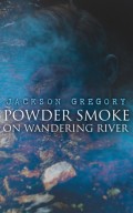 Powder Smoke on Wandering River