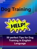 Dog Training - 50 perfect Tips for Dog Training in English Lenguage