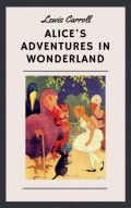 Lewis Carroll: Alice's Adventures in Wonderland (English Edition)
