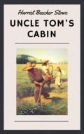 Harriet Beecher Stowe: Uncle Tom's Cabin (English Edition)