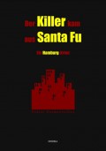 Der Killer kam aus Santa Fu