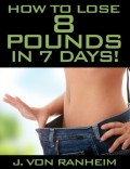 How To Lose 8 Pounds in 7 days
