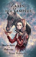 Zarin der Vampire. Schatten der Nächte + Fluch der Liebe: Verrat, Rache, wahre Geschichte und düstere Erotik