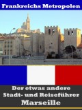 Marseille - Der etwas andere Stadt- und Reiseführer - Mit Reise - Wörterbuch Deutsch-Französisch