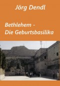 Bethlehem - Die Geburtsbasilika