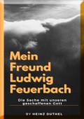 Mein Freund Ludwig Feuerbach