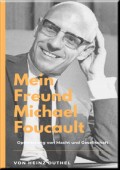 Mein Freund Michael Foucault