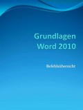 Grundlagen Word 2010 Befehlsübersicht