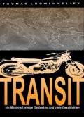 Transit- ein Motorrad, einige Gedanken und viele Geschichten