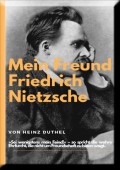 Mein Freund Friedrich Nietzsches.