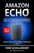 Amazon Echo - Das ultimative Handbuch: Guide, Tipps und wichtige Funktionen